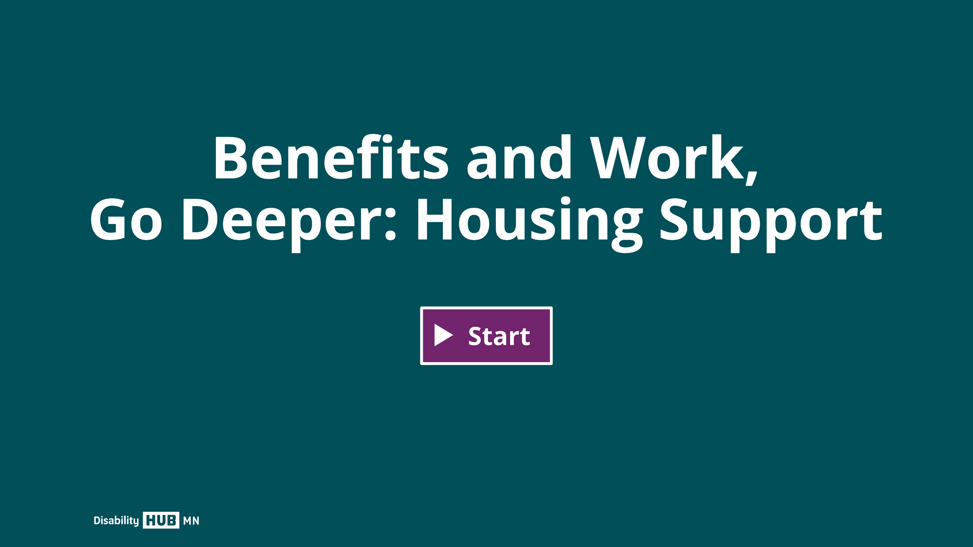 Click this image to begin the Benefits and Work, Go Deeper: Housing Support e-learning