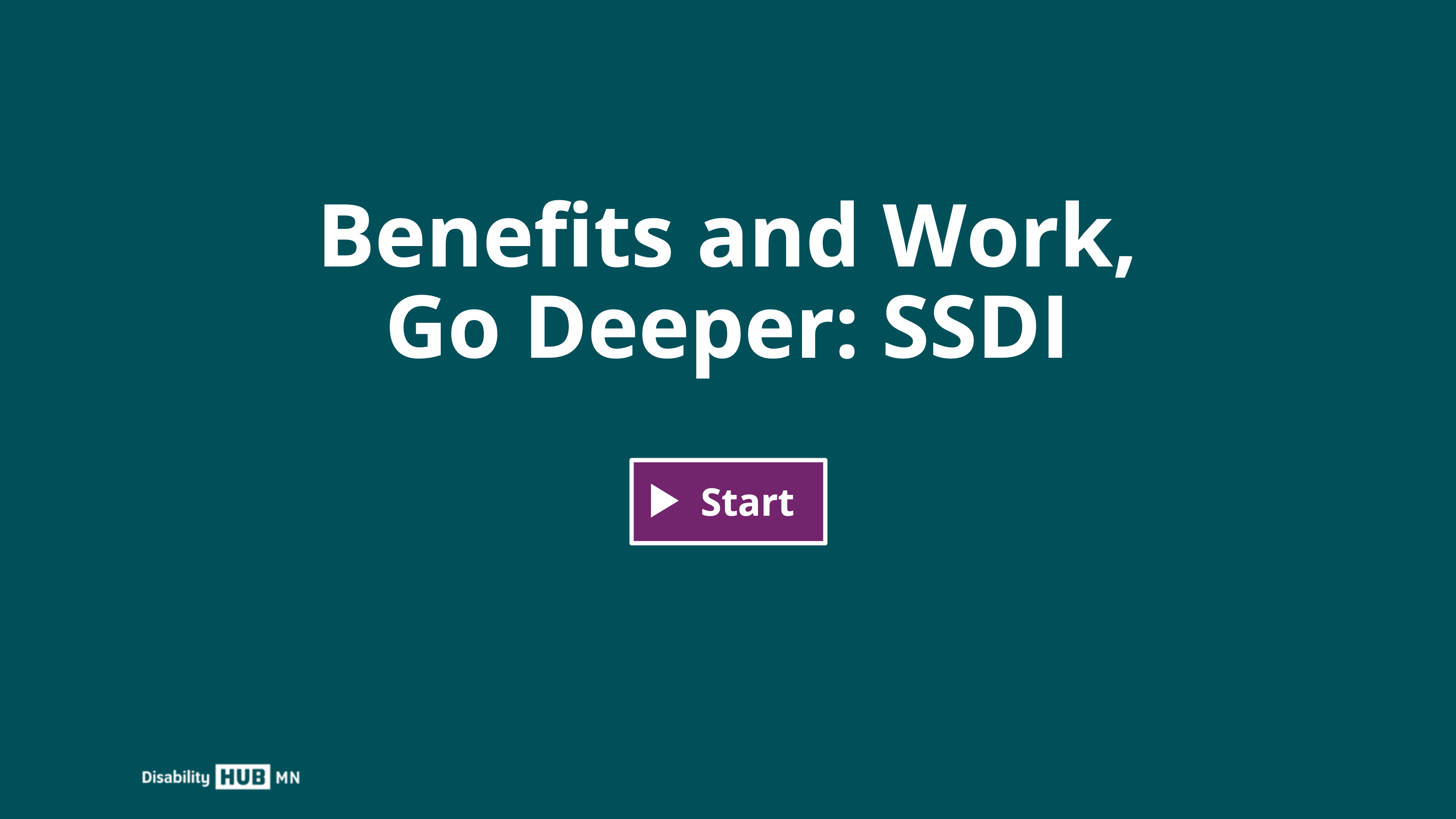 Click this image to begin the Benefits and Work, Go Deeper: SSDI e-learning